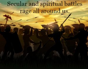 Secular and spiritual battles rage all around us | KingdomNomics.com 