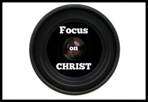 Focus on Christ | KingdomNomics.com