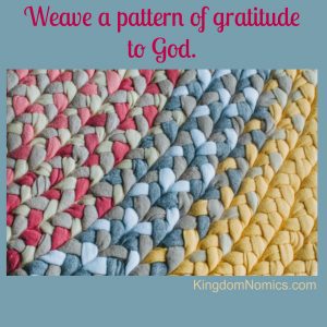 Weave a Pattern of Gratitude to God | KingdomNomics.com